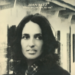Joan Baez - Where Are You Now, My Son